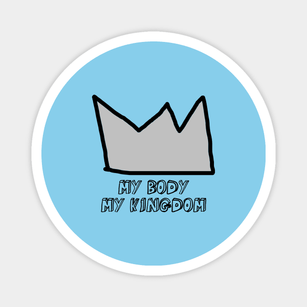 My Body My Kingdom, silver Magnet by Perezzzoso